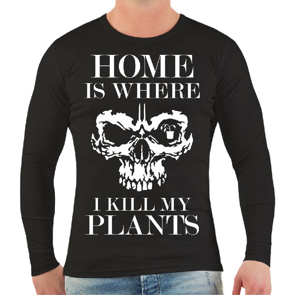 Spass Kostet Männer Longsleeve Home is where i kill my plants Räumungsverkauf