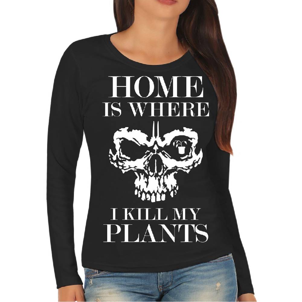 Spass Kostet Damen Langarmshirt Longsleeve Home is where i kill my plants Kauf eins, bekomm eins gratis