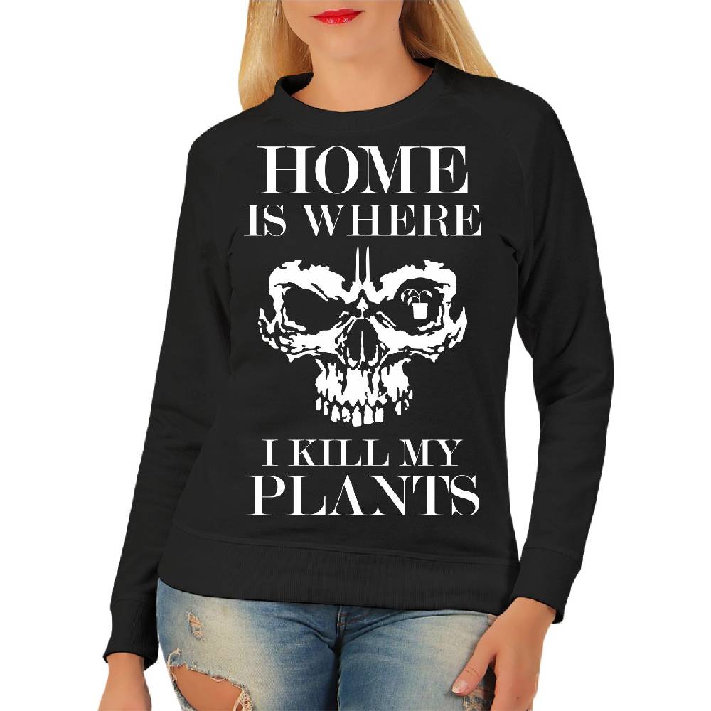 Spass Kostet Damen Pullover Sweatshirt Home is where i kill my plants Tägliche Deals