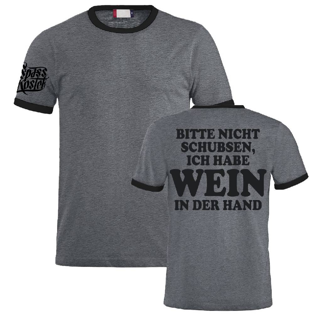 Spass Kostet Männer T-Shirt Bitte nicht schubsen habe WEIN in der Hand Cyber Monday