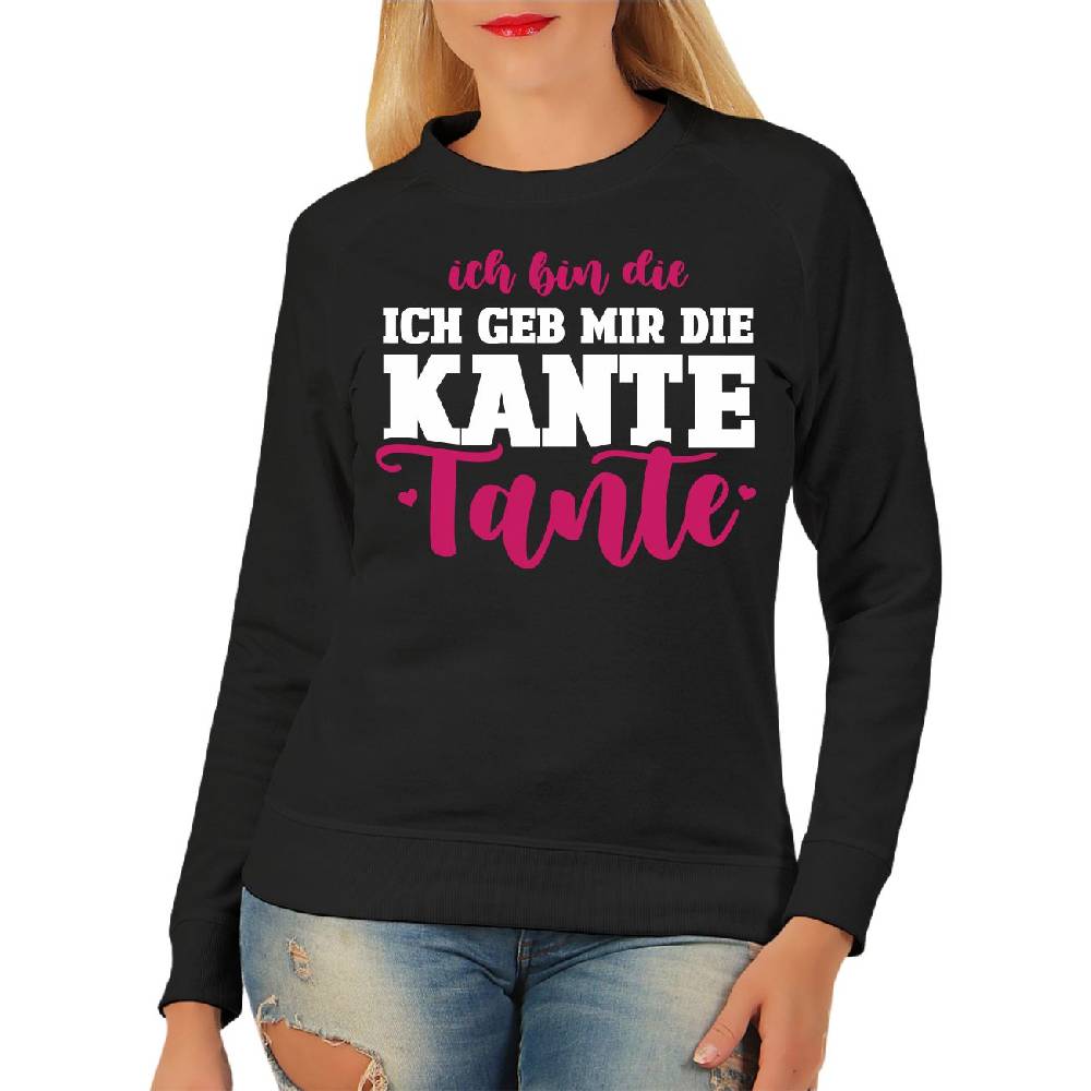 Spass Kostet Damen Pullover Sweatshirt Ich bin die geb mir die Kante TANTE Online