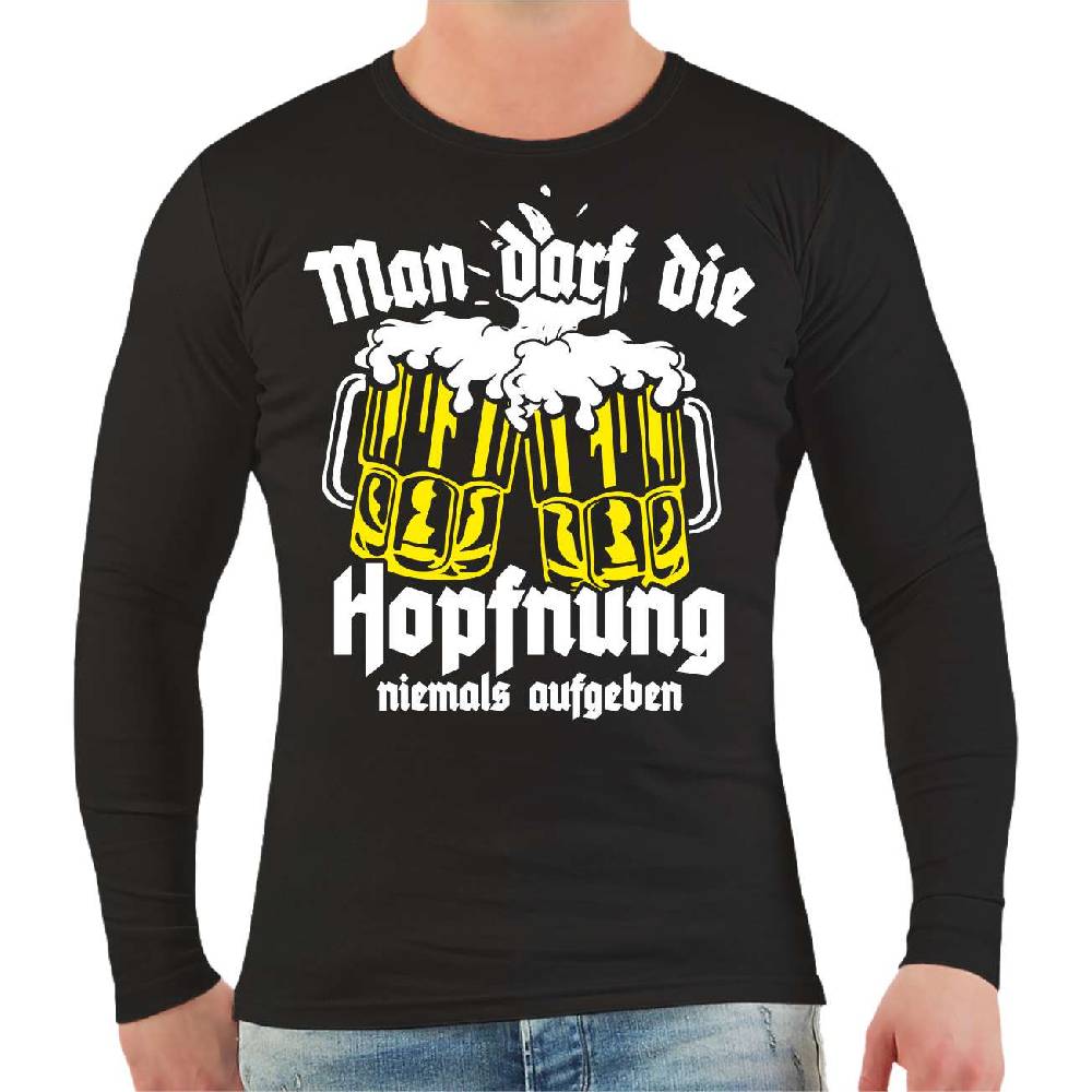 Spass Kostet Männer Longsleeve Man darf die Hopfnung niemals aufgeben Sonderangebot der Fabrik