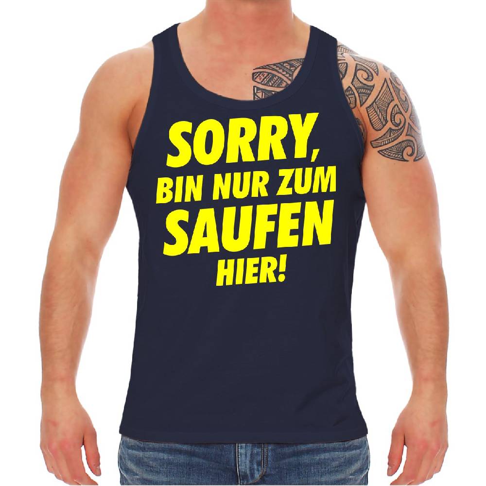 Spass Kostet Männer Träger Sorry bin nur zum Saufen hier NEONGELB 50% Rabatt für begrenzte Zeit