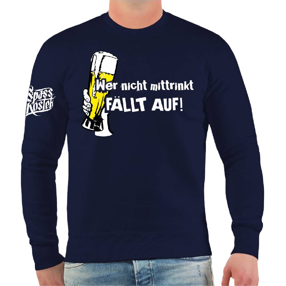Spass Kostet Männer Sweatshirt Wer nicht mittrinkt fällt auf Discount Store für neue Produkte